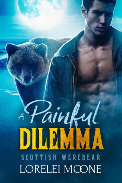 Scottish Werebear: A Painful Dilemma