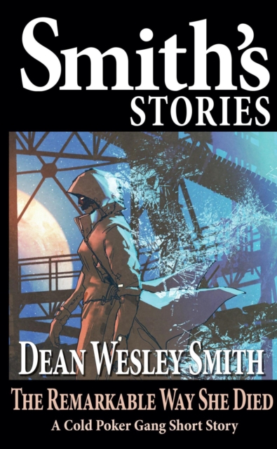 Remarkable Way She Died: A Cold Poker Gang Short Story