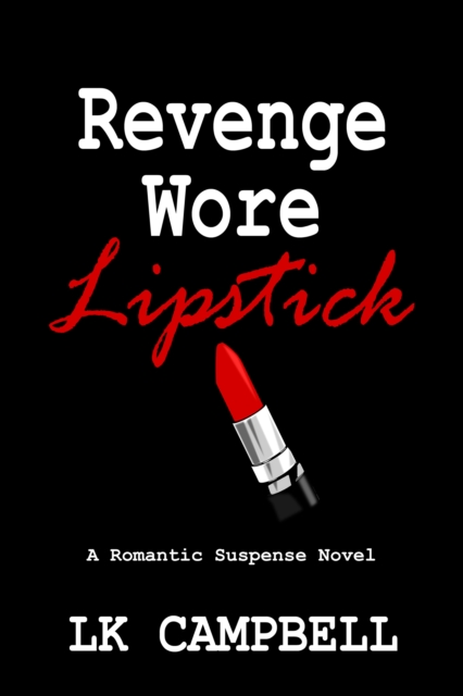 Revenge Wore Lipstick