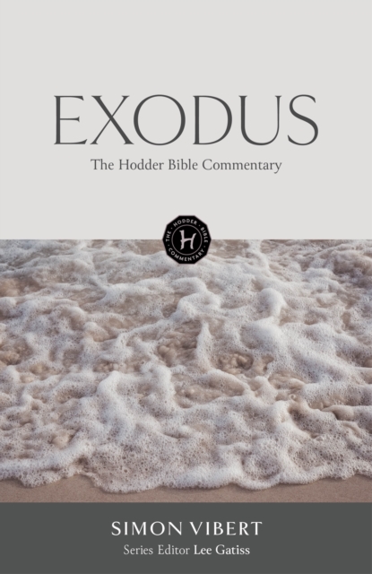 Hodder Bible Commentary: Exodus