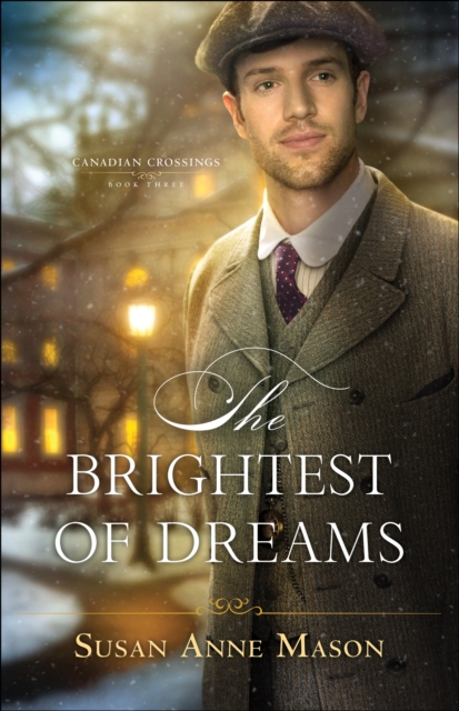 Brightest of Dreams (Canadian Crossings Book #3)