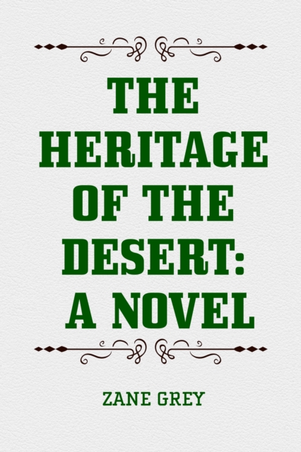 Heritage of the Desert: A Novel