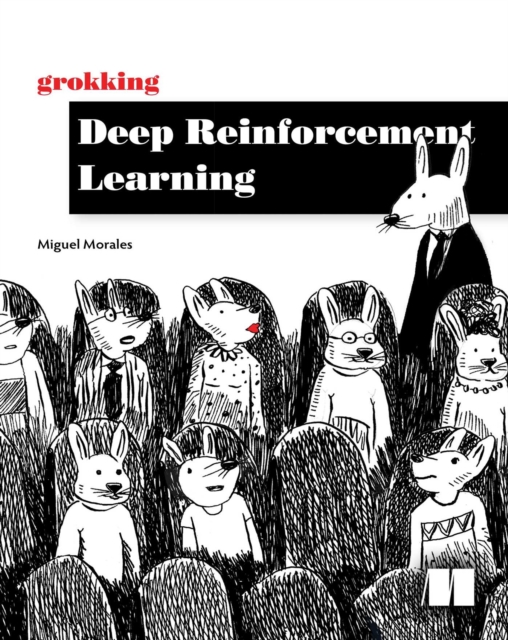 Grokking Deep Reinforcement Learning