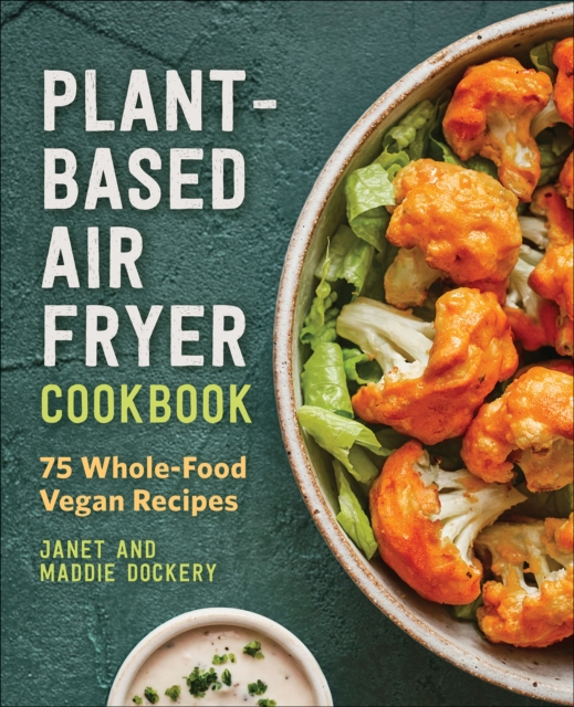 Plant-Based Air Fryer Cookbook