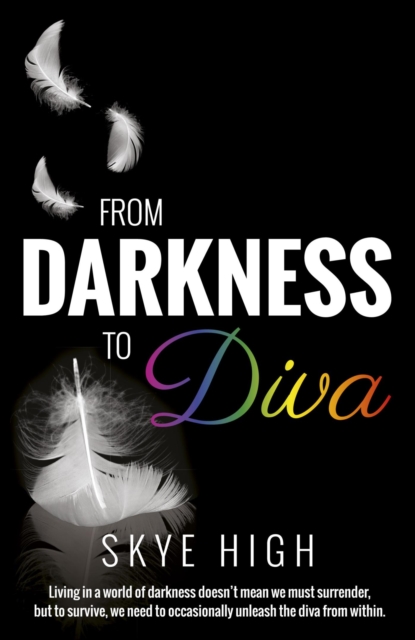 From Darkness to Diva