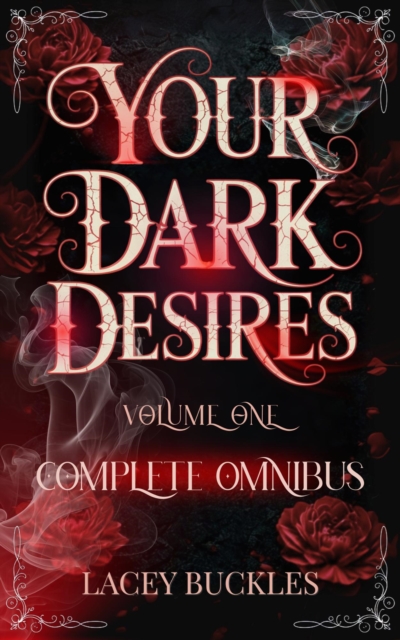 Your Dark Desires Volume One Omnibus: Books 1-3