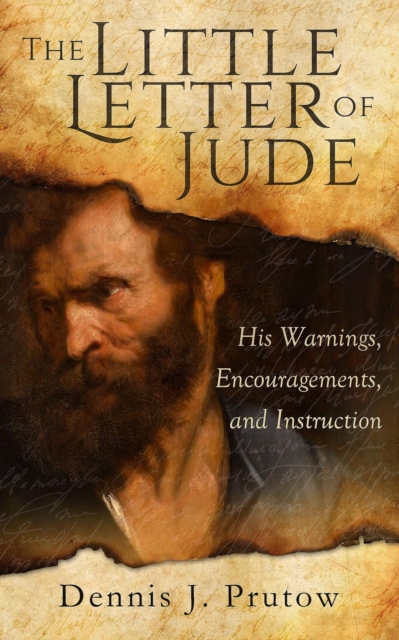 Little Letter of Jude: His Warnings, Encouragements, and Instruction