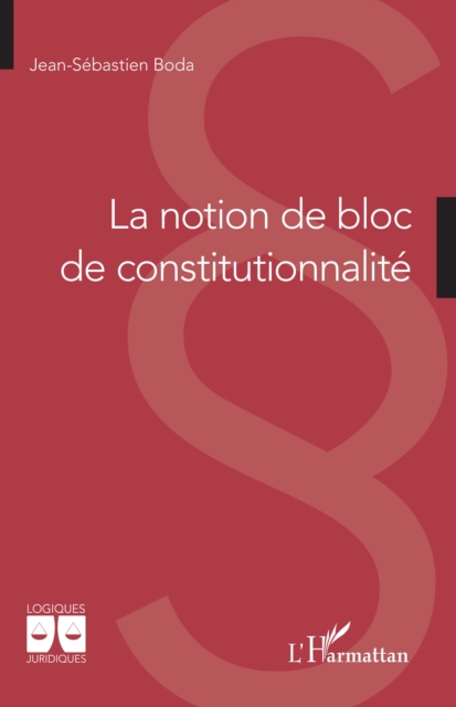 La notion de bloc de constitutionnalite