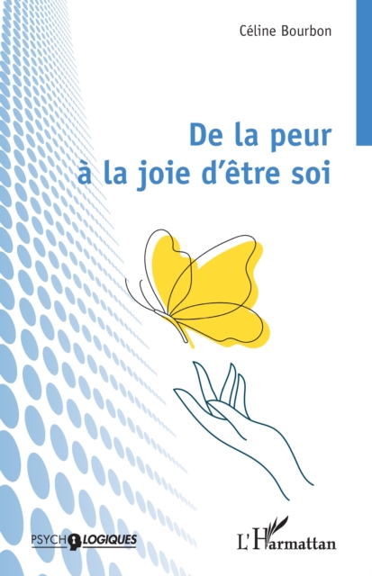 De la peur a la joie d'etre soi