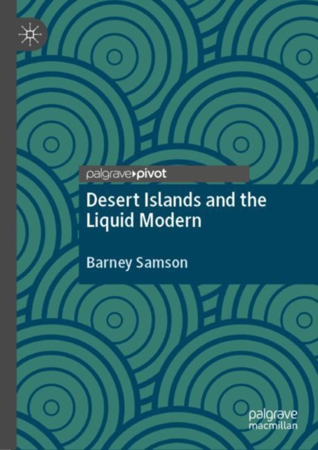 Desert Islands and the Liquid Modern