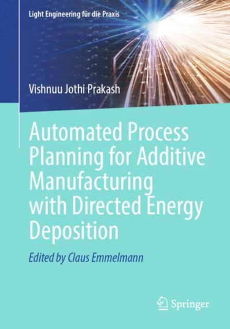 Automated Process Planning for Additive Manufacturing with Directed Energy Deposition