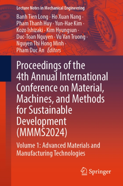 Proceedings of the 4th Annual International Conference on Material, Machines, and Methods for Sustainable Development (MMMS2024)