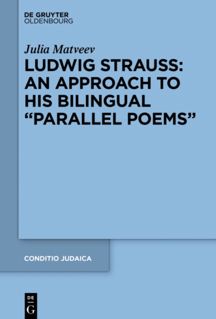 Ludwig Strauss: An Approach to His Bilingual &quote;Parallel Poems&quote;