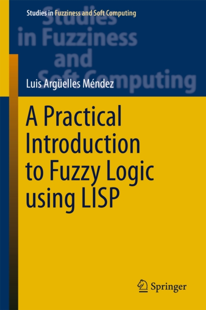 Practical Introduction to Fuzzy Logic using LISP
