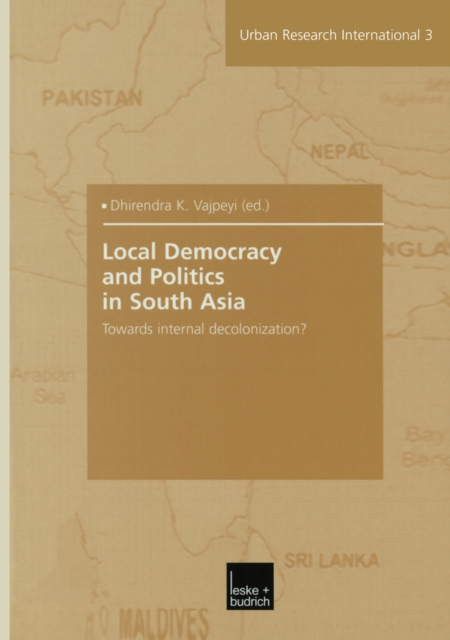 Local Democracy and Politics in South Asia