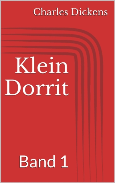 Klein Dorrit, Band 1