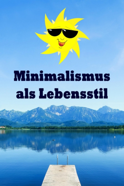 Minimalismus als Lebensstil