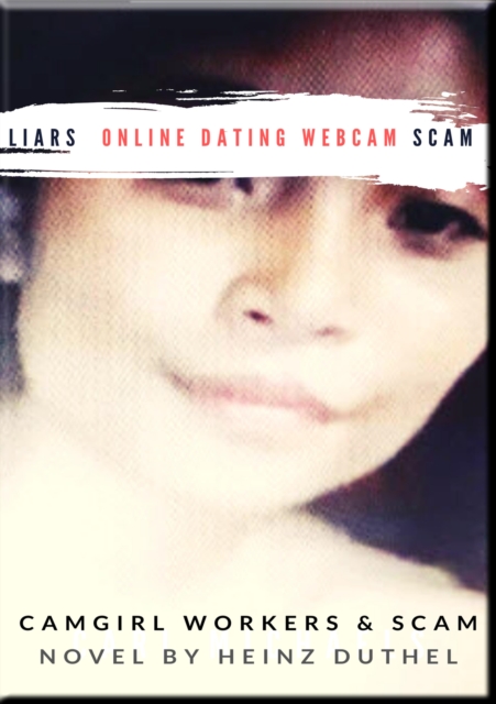 Liars online dating Webcam scam
