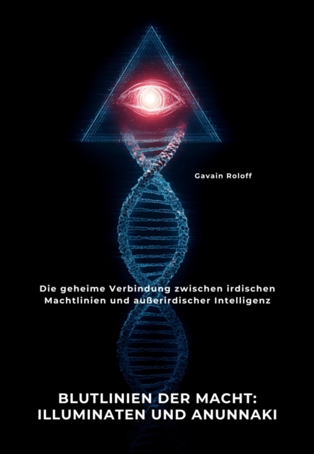 Blutlinien der Macht: Illuminaten und Anunnaki