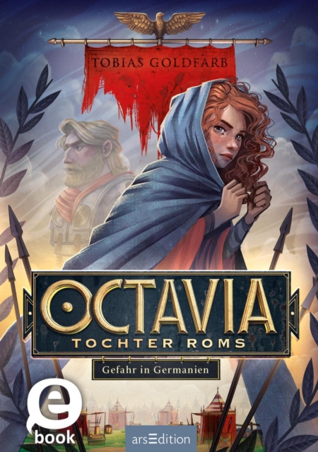 Octavia, Tochter Roms – Gefahr in Germanien (Octavia, Tochter Roms 1)