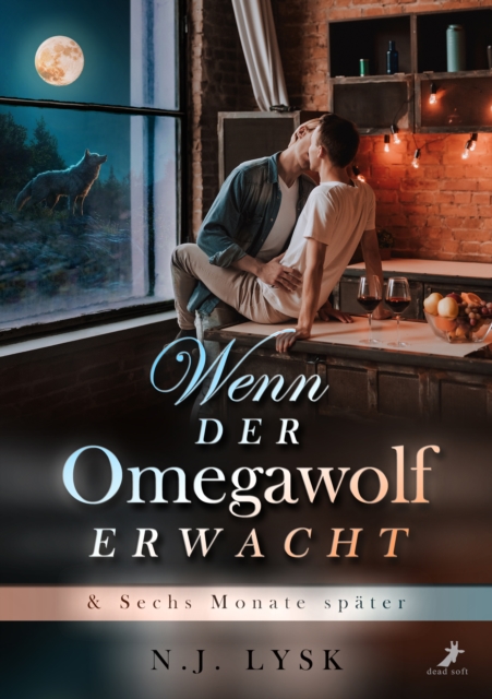 Wenn der Omegawolf erwacht & Sechs Monate spater
