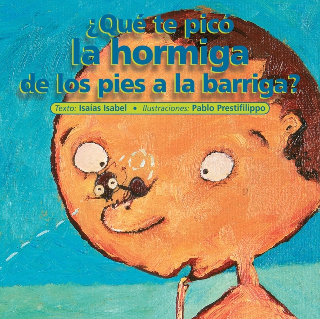 ¿Qué te picó la hormiga de los pies a la barriga?