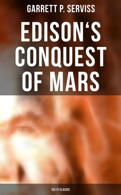 Edison's Conquest of Mars (Sci-Fi Classic)