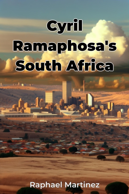 Cyril Ramaphosa's South Africa