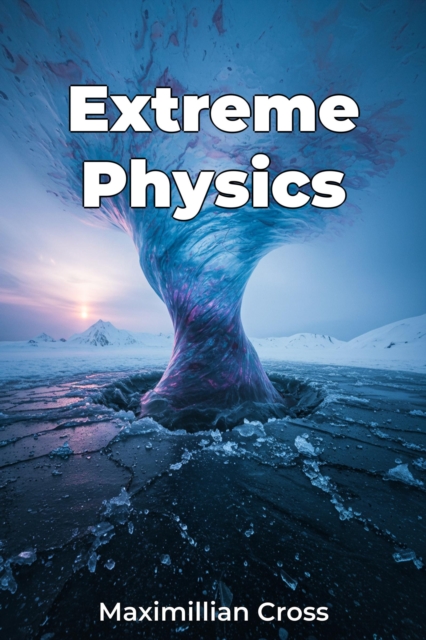 Extreme Physics