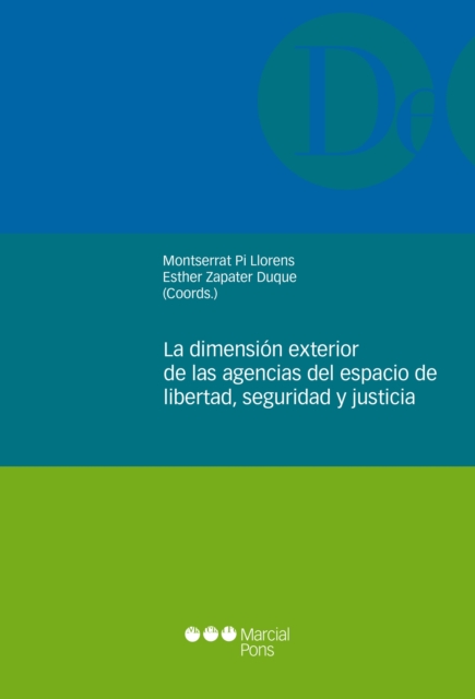 La dimension exterior de las agencias del espacio de libertad, seguridad y justicia