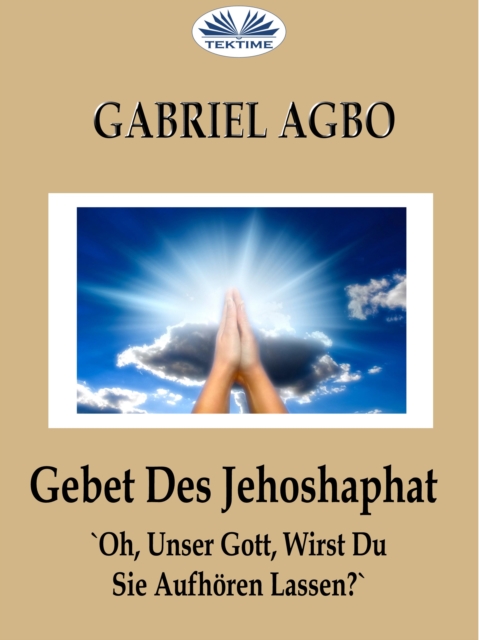 Gebet Des Jehoshaphat: 'Oh, Unser Gott, Wirst Du Sie Aufhören Lassen?'