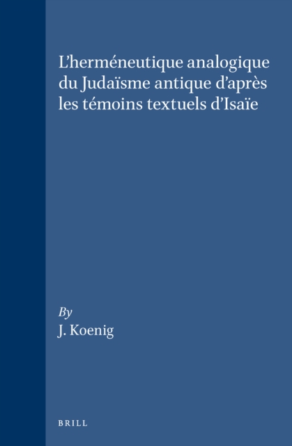 L'hermeneutique analogique du Judaisme antique d'apres les temoins textuels d'Isaie