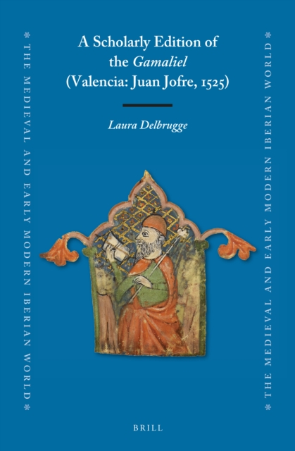 Scholarly Edition of the Gamaliel (Valencia: Juan Jofre, 1525)