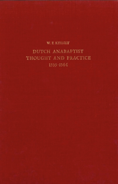 Development of Dutch Anabaptist Thought and Practice from 1539-1564