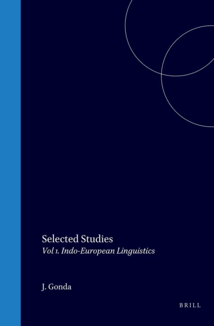 Selected Studies of Jan Gonda, Volume 1 Indo-European Linguistics