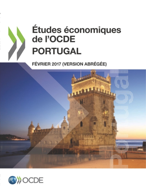 Etudes economiques de l'OCDE : Portugal 2017 (version abregee)