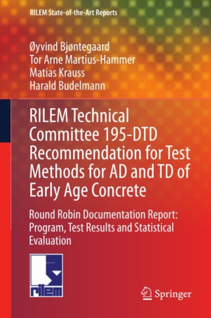 RILEM Technical Committee 195-DTD Recommendation for Test Methods for AD and TD of Early Age Concrete