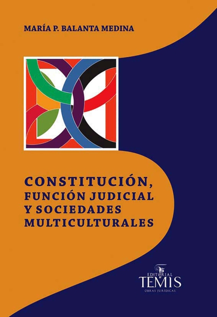 Constitución función judicial y sociedades multiculturales