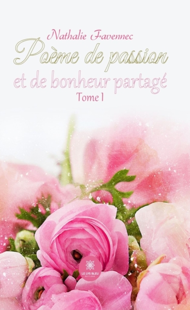 Poeme de passion et de bonheur partage - Tome 1