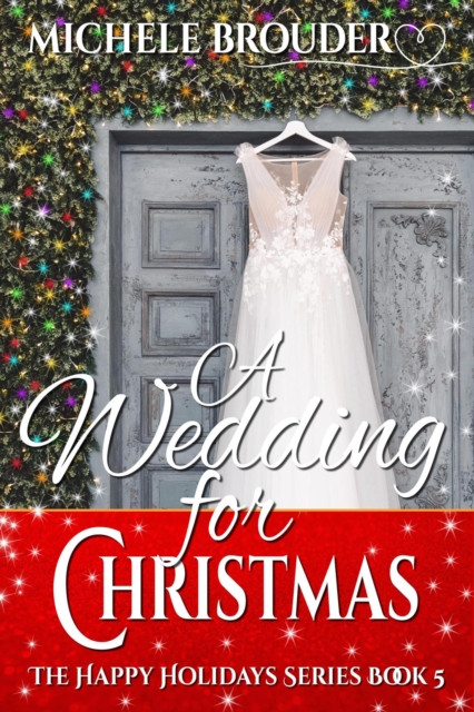 Wedding for Christmas (The Happy Holidays Series, Book 5)