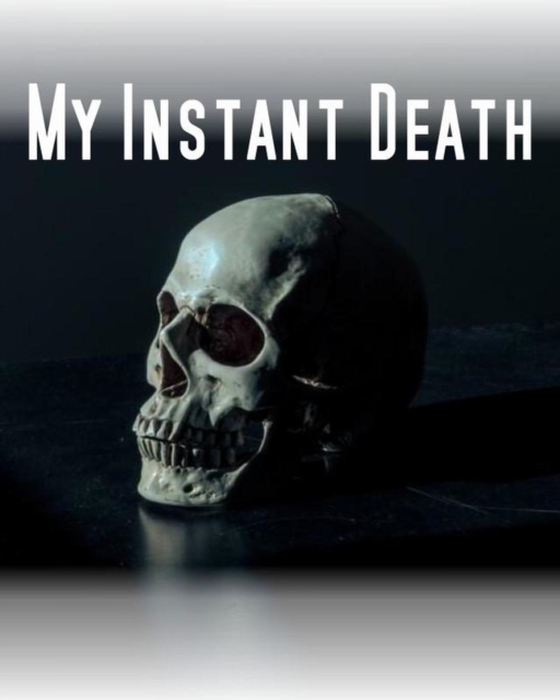 My Instant Death
