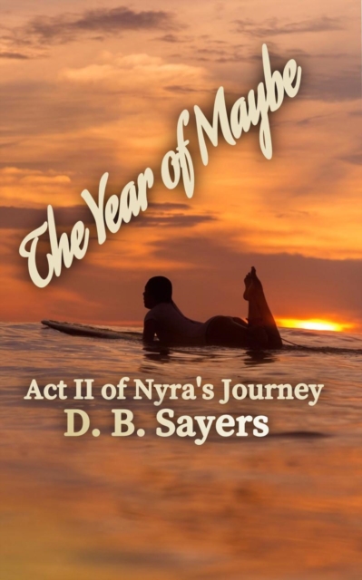 Year of Maybe Act II of Nyra's Journey