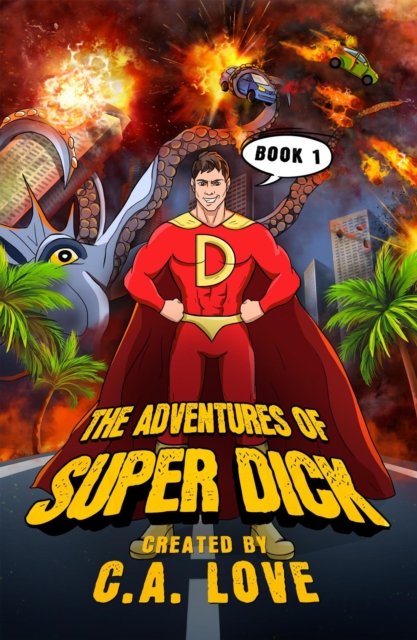 Adventures of Super Dick: Book 1