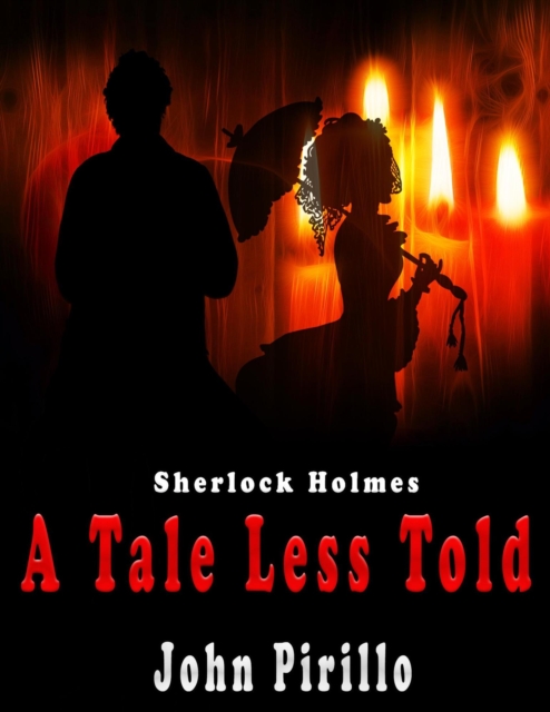 Sherlock Holmes, A Tale Less Told