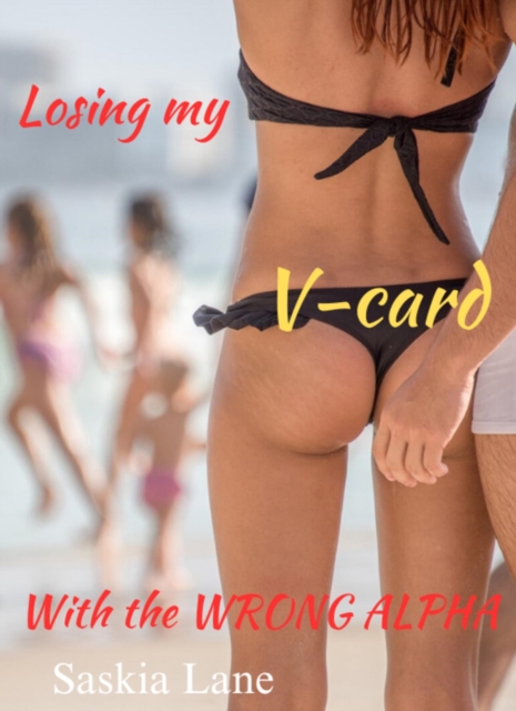 Losing my V-card with the Wrong Alpha