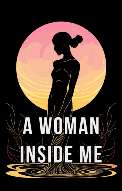 Woman Inside Me