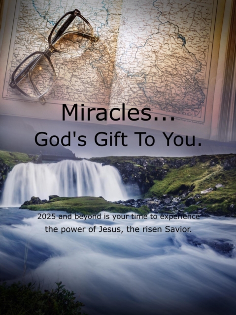Miracles...God's Gift to You.