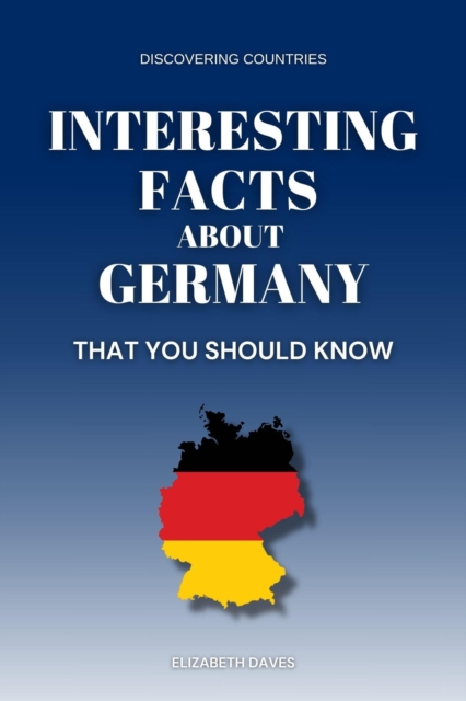 Interesting Facts About Germany That You Should Know