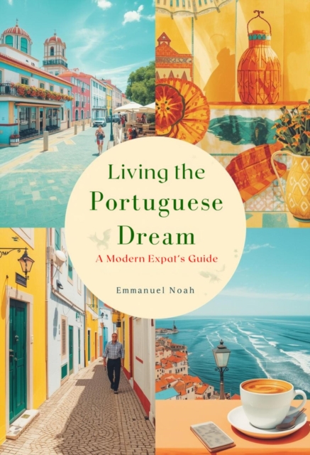Living the Portuguese Dream: A Modern Expat's Guide