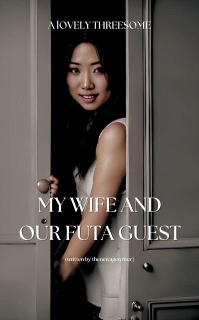My Wife and Our Futa Guest - A Futa Short Story